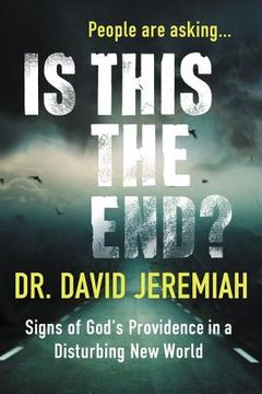 portada Is This the End? Signs of God's Providence in a Disturbing new World (en Inglés)