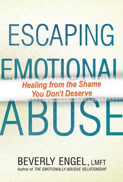 portada Escaping Emotional Abuse: Healing From the Shame you Don't Deserve (en Inglés)