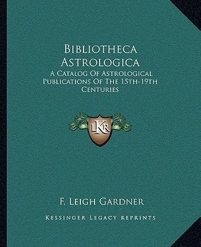 portada bibliotheca astrologica: a catalog of astrological publications of the 15th-19th centuries (en Inglés)