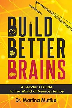 portada Build Better Brains: A Leader'S Guide to the World of Neuroscience (en Inglés)