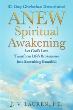 portada ANEW Spiritual Awakening: 31-Day Christian Devotional, Let God's Love Transform Life's Brokenness Into Something Beautiful (en Inglés)