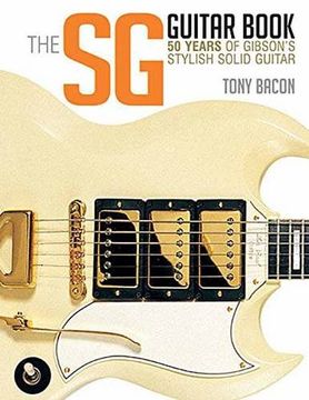 portada The SG Guitar Book: 50 Years of Gibson's Stylish Solid Guitar (in English)