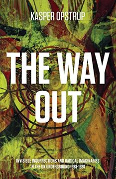 portada The Way Out: Invisible Insurrections and Radical Imaginaries in the UK Underground 1961-1991