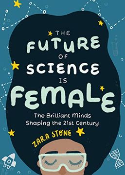 portada The Future of Science is Female: The Brilliant Minds Shaping the 21St Century