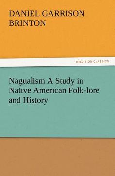 portada nagualism a study in native american folk-lore and history (in English)