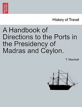 portada a handbook of directions to the ports in the presidency of madras and ceylon. (en Inglés)