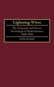 portada Lightning Wires: The Telegraph and China's Technological Modernization, 1860-1890 (en Inglés)