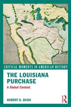 portada the louisiana purchase: american domestic and foreign affairs in a global perspective (en Inglés)