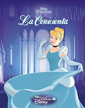 Libro La Cenicienta. Mis Clásicos Disney, DISNEY, ISBN 9788416548187.  Comprar en Buscalibre