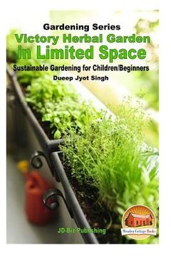portada Victory Herbal Garden in Your Limited Space: Sustainable Gardening for Children/Beginners (en Inglés)