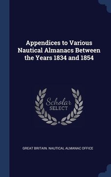 portada Appendices to Various Nautical Almanacs Between the Years 1834 and 1854 (in English)