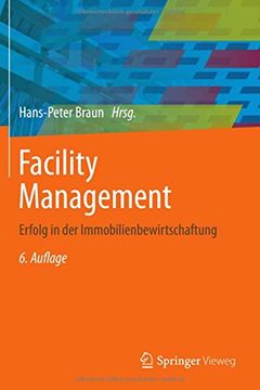 portada Facility Management: Erfolg in Der Immobilienbewirtschaftung