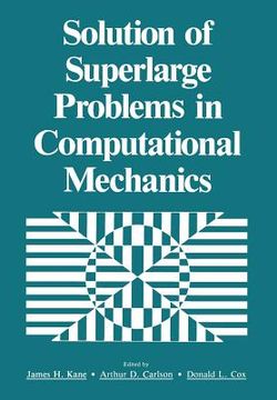 portada Solution of Superlarge Problems in Computational Mechanics (en Inglés)