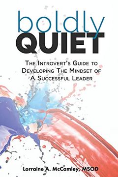portada Boldly Quiet: The Introvert's Guide To Developing The Mindset Of A Successful Leader (en Inglés)