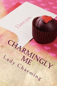 portada Charmingly Me: A simple guide to finding and keeping Prince Charming (en Inglés)
