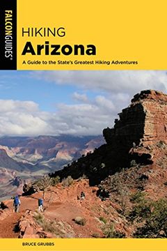 portada Hiking Arizona: A Guide to the State's Greatest Hiking Adventures (State Hiking Guides Series) (in English)