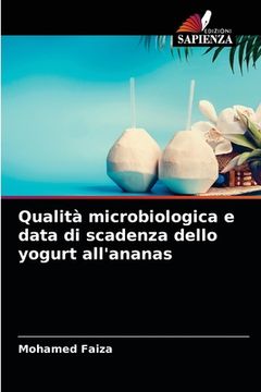 portada Qualità microbiologica e data di scadenza dello yogurt all'ananas (en Italiano)