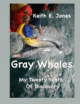 portada gray whales my twenty years of discovery (en Inglés)