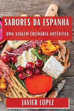 portada Sabores da Espanha: Uma Viagem Culinária Autêntica (en Portugués)