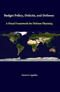 portada Budget Policy, Deficits, And Defense: A Fiscal Framework For Defense Planning