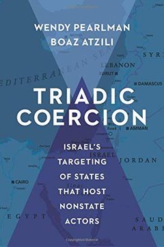 portada Triadic Coercion: Israel’S Targeting of States That Host Nonstate Actors (Columbia Studies in Terrorism and Irregular Warfare) (en Inglés)