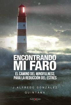 portada Encontrando mi Faro: El Camino del Mindfulness Para la Reducción del Estrés (Spanish Edition)