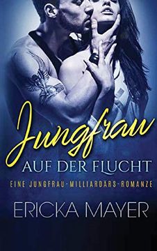 portada Jungfrau auf der Flucht: Eine Jungfrau-Milliardärs-Romanze (in German)