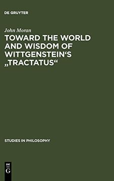 portada Toward the World and Wisdom of Wittgenstein's "Tractatus" (Studies in Philosophy) (in English)