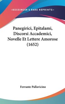 portada Panegirici, Epitalami, Discorsi Accademici, Novelle Et Lettere Amorose (1652) (en Italiano)