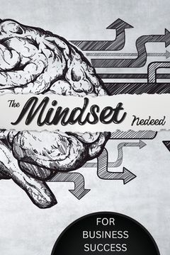 portada The Mindset Needed for Business Success: Discover the Minds of Successful Internet Entrepreneurs From Around the World/ The E-Entrepreneur Success Min