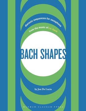 portada Bach Shapes: Diatonic Sequences for Saxophone and Jazz Etudes 