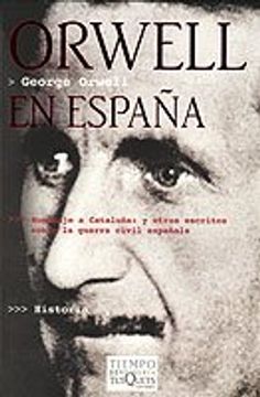 portada ORWELL EN ESPAÑA. Homenaje a Cataluña y otros escritos sobre la guerra civil española (Primera edición)