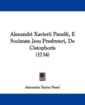 portada alexandri xavierii panelii, e societate jesu presbyteri, de cistophoris (1734) (en Inglés)
