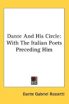 portada dante and his circle: with the italian poets preceding him