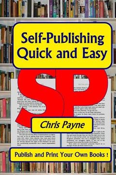 portada Self-Publishing Quick and Easy: Publish and print Your Own Books (in English)