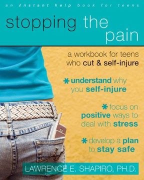 portada Stopping the Pain: A Workbook for Teens who cut and Self-Injure: A Workbook for Teens who Self-Injure (an Instant Help Book for Teens) (in English)