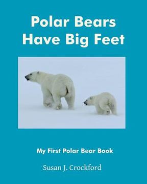 portada Polar Bears Have Big Feet (en Inglés)
