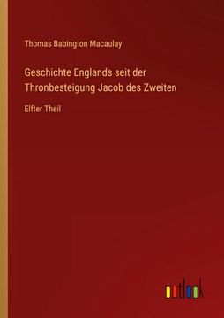 portada Geschichte Englands seit der Thronbesteigung Jacob des Zweiten: Elfter Theil (in German)