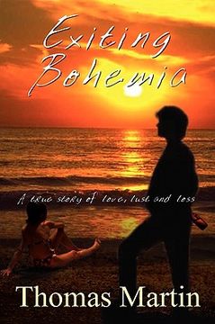 portada exiting bohemia: a true story of love, lust and loss (en Inglés)