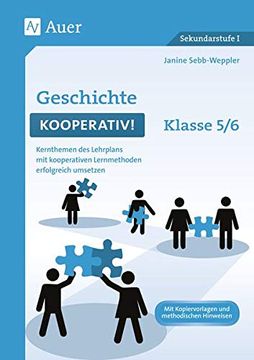 portada Geschichte Kooperativ Klasse 5-6: Kernthemen des Lehrplans mit Kooperativen Lernmethoden Erfolgreich Umsetzen (en Alemán)