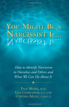 portada You Might be a Narcissist If. How to Identify Narcissism in Ourselves and Others and What we can do About it (en Inglés)