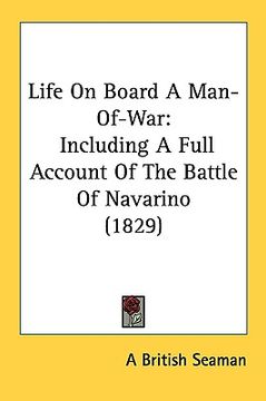 portada life on board a man-of-war: including a full account of the battle of navarino (1829)