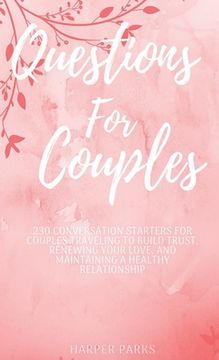 portada Questions for Couples: 230 Conversations Starters for Couples Traveling to Build Trust, Renewing Your Love and Maintaining a Healthy Relationship (en Inglés)