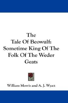 portada the tale of beowulf: sometime king of the folk of the weder geats