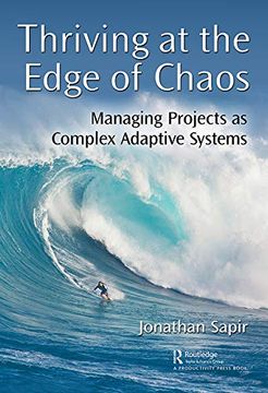 portada Thriving at the Edge of Chaos: Managing Projects as Complex Adaptive Systems (in English)