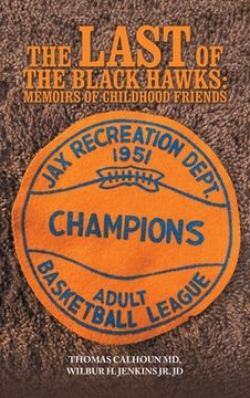 portada The Last of the Black Hawks: Memoirs of Childhood Friends (en Inglés)