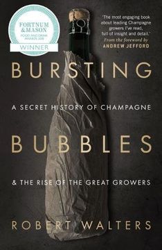 portada Bursting Bubbles: A Secret History of Champagne and the Rise of the Great Growers (en Inglés)