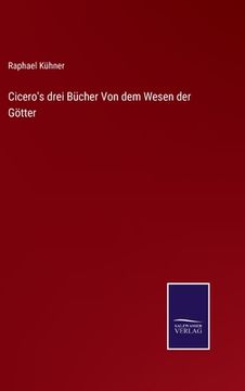 portada Cicero's drei Bücher Von dem Wesen der Götter (en Alemán)