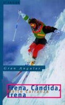 frena, cándida, frena