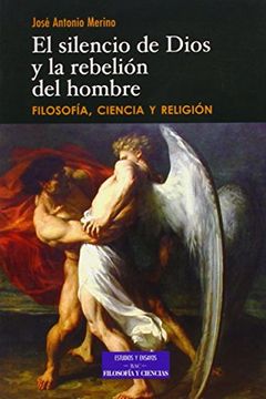 portada El Silencio de Dios y la Rebelión del Hombre: Filosofía, Ciencia y Religión (in Spanish)